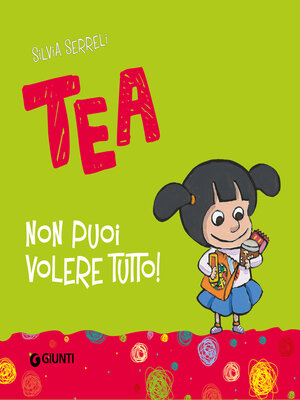 cover image of Non puoi volere tutto, Tea!